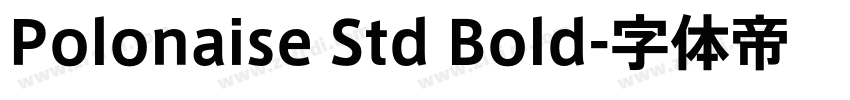 Polonaise Std Bold字体转换